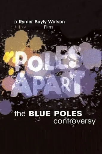 Poles Apart: The Blue Poles Controversy movie poster - Entertainment content