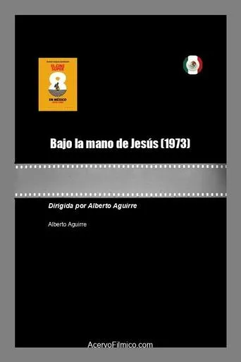 Bajo la mano de Jesús movie poster - Rated 5/10