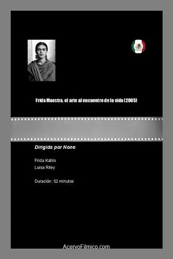 Frida Maestra, el arte al encuentro de la vida movie poster - Rated 5/10