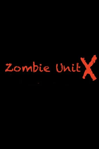 Zombie Unit X movie poster - Entertainment content