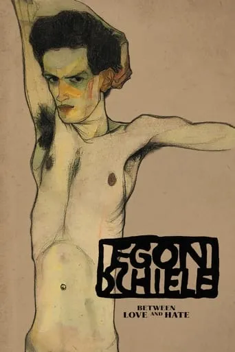 Egon Schiele: Between Love and Hate movie poster - Rated 4.5/10