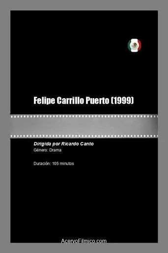 Felipe Carrillo Puerto movie poster - Rated 5/10