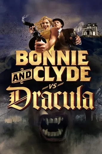 Bonnie & Clyde vs. Dracula movie poster - Rated 3.3/10