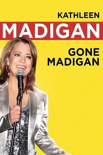 Kathleen Madigan: Gone Madigan movie poster - Rated 7/10