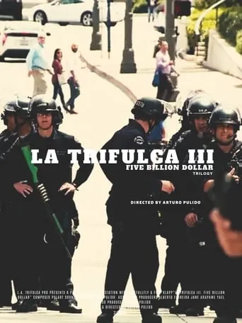 La Trifulca III. Five Billion Dollar. A Trilogy movie poster - Rated 9/10