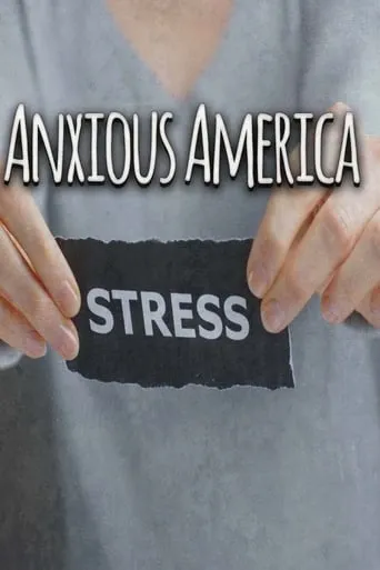 Anxious America movie poster - Entertainment content