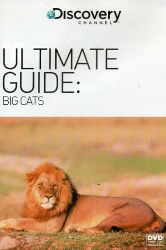 The Ultimate Guide: Big Cats movie poster - Rated 5.2/10