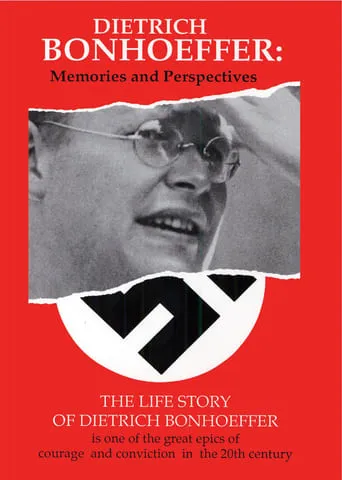 Dietrich Bonhoeffer: Memories and Perspectives movie poster - Entertainment content