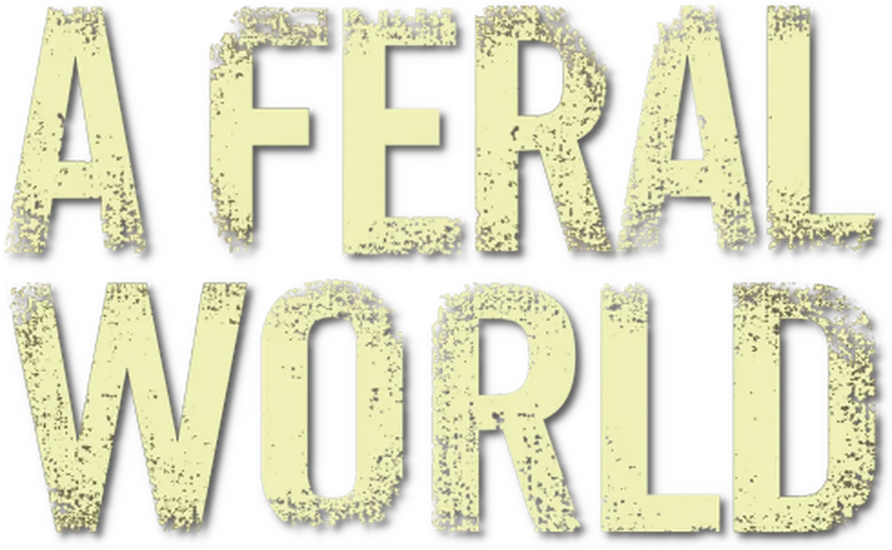 A Feral World