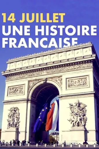 14 juillet, une histoire française movie poster - Entertainment content