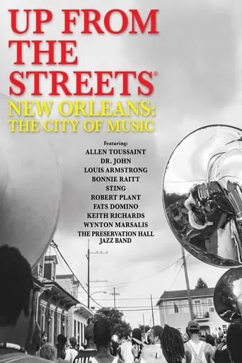 Up From the Streets - New Orleans: The City of Music movie poster - Entertainment content