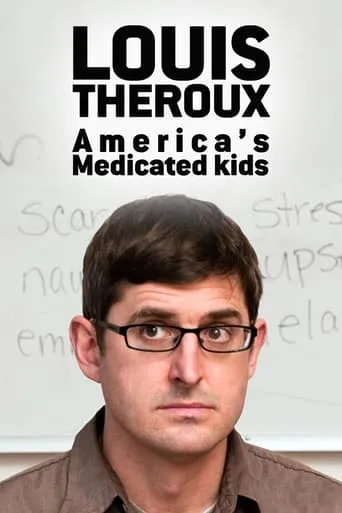 Louis Theroux: America's Medicated Kids movie poster - Rated 6.923/10