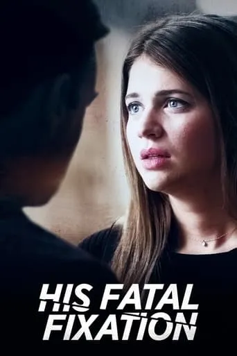 His Fatal Fixation movie poster - Rated 6.1/10