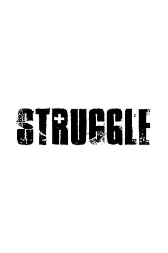 Struggle movie poster - Entertainment content