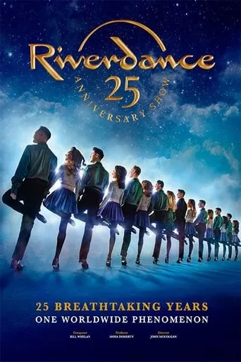 Riverdance 25th Anniversary Show movie poster - Rated 7.3/10