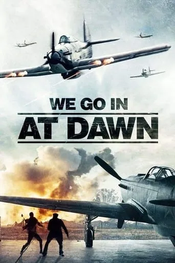 We Go in at Dawn movie poster - Rated 5.918/10