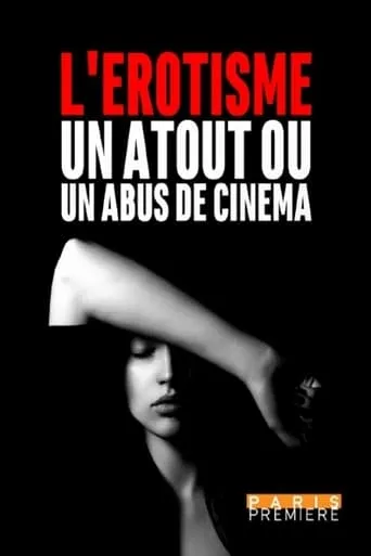 L'érotisme... un atout ou un abus au cinéma ? movie poster - Entertainment content
