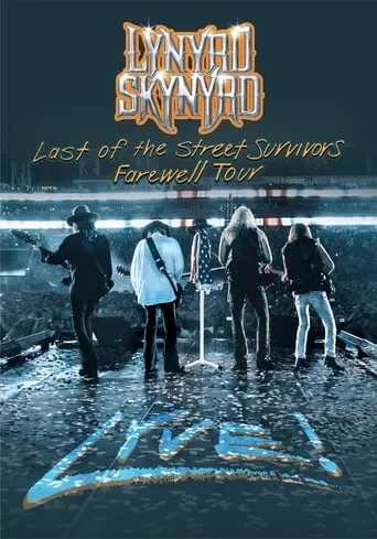 Lynyrd Skynyrd: Last of the Street Survivors Farewell Tour Lyve! movie poster - Rated 8.3/10