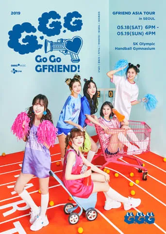 2019 GFRIEND ASIA TOUR 'GO GO GFRIEND!' movie poster - Rated 7.421/10