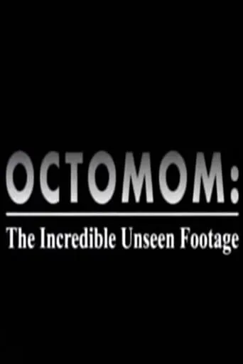 Octomom: The Incredible Unseen Footage movie poster - Entertainment content