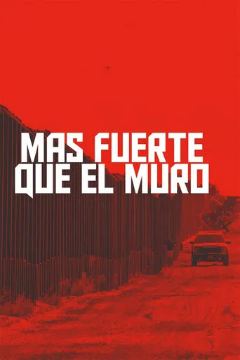 Mas fuerte que el muro movie poster - Entertainment content
