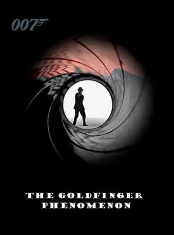 The Goldfinger Phenomenon movie poster - Rated 6/10