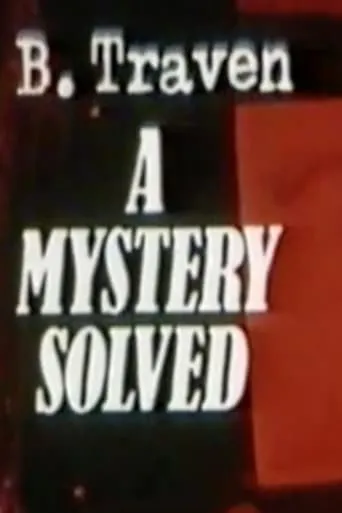 B.Traven: A Mystery Solved movie poster - Entertainment content