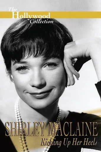Shirley Maclaine: Kicking Up Her Heels movie poster - Rated 6.4/10