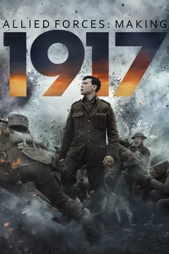 Allied Forces: Making 1917 movie poster - Rated 6.5/10