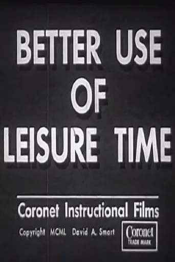 Better Use of Leisure Time movie poster - Entertainment content