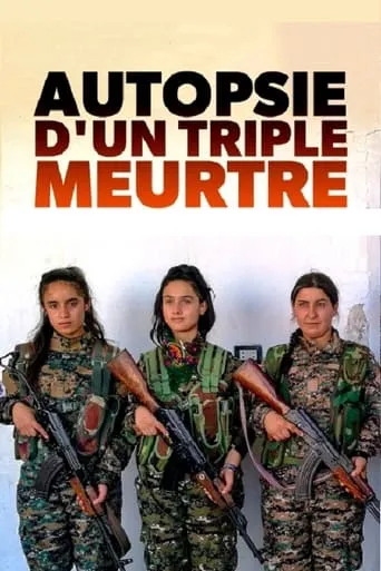 Autopsy of a triple murder: Sakine, Fidan, Leyla, Kurdish Militants movie poster - Entertainment content