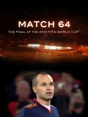 Match 64: The Final of the 2010 FIFA World Cup movie poster - Rated 7/10