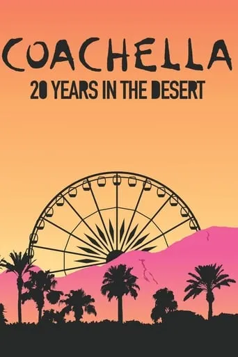Coachella: 20 Years in the Desert movie poster - Rated 6.6/10