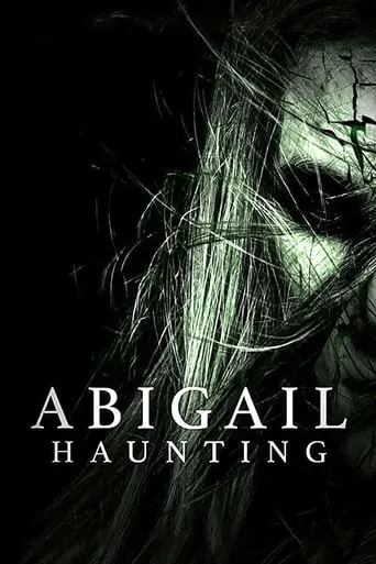 Abigail Haunting movie poster - Rated 6.5/10