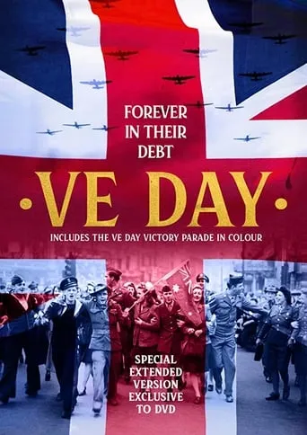 VE Day: Forever in their Debt movie poster - Rated 6.2/10
