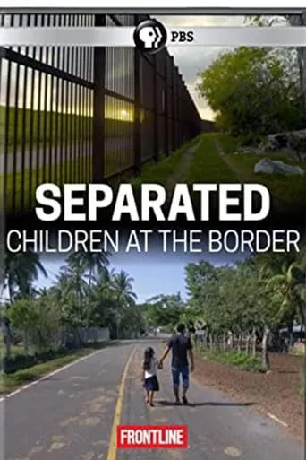 Separated: Children at the Border movie poster - Entertainment content