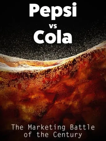 Pepsi vs Cola: The Marketing Battle of the Century movie poster - Entertainment content