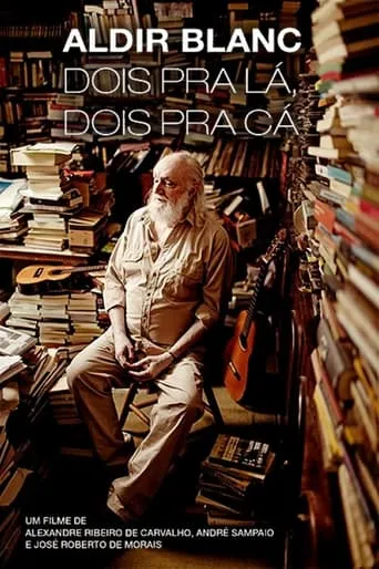 Aldir Blanc - Dois pra lá, Dois pra cá movie poster - Rated 8/10