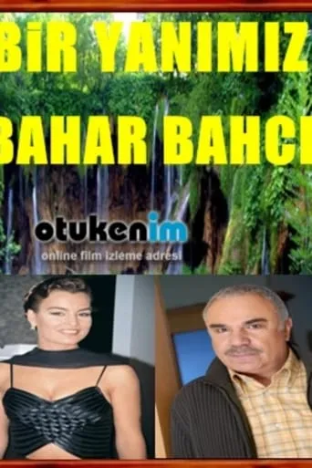 Bir Yanimiz Bahar Bahce movie poster - Entertainment content