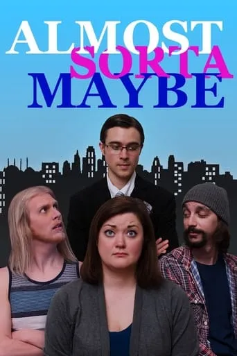 Almost, Sorta, Maybe movie poster - Entertainment content
