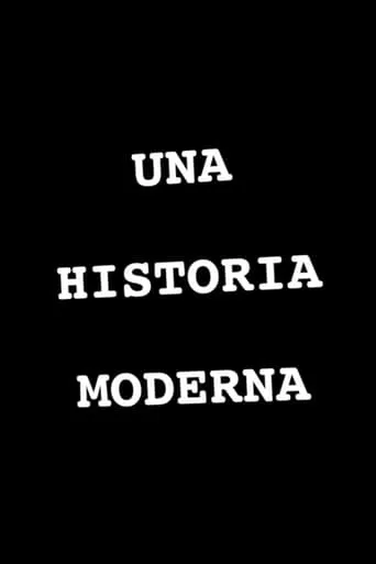 Una Historia Moderna movie poster - Entertainment content
