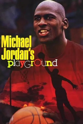 Michael Jordan's Playground movie poster - Rated 6.7/10