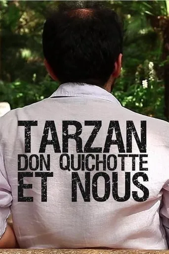 Tarzan, Don Quixote and Us movie poster - Entertainment content
