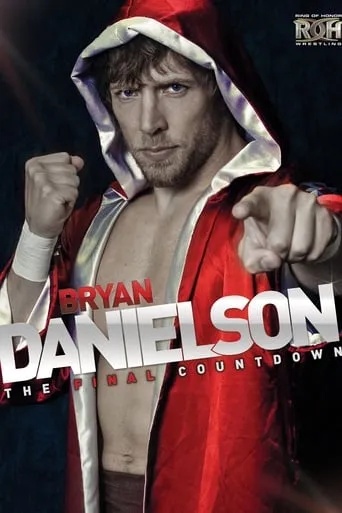 Bryan Danielson: The Final Countdown movie poster - Rated 10/10