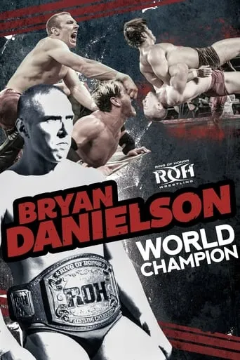 Bryan Danielson: World Champion movie poster - Rated 10/10