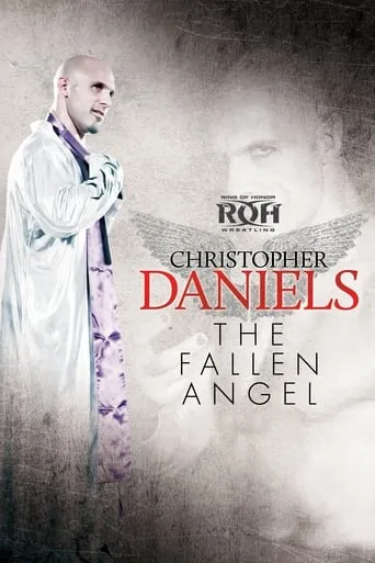 Christopher Daniels: The Fallen Angel movie poster - Rated 10/10