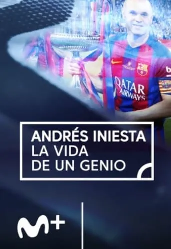 Andres Iniesta, la vida de un genio movie poster - Rated 6/10