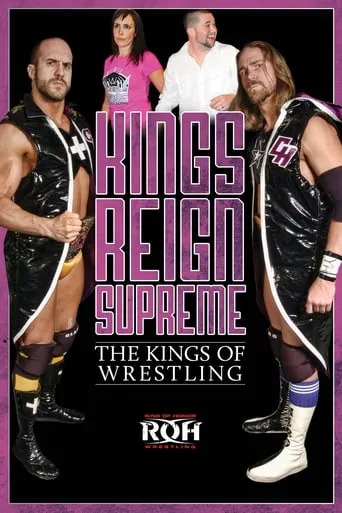 Kings Reign Supreme: The Kings of Wrestling movie poster - Rated 10/10