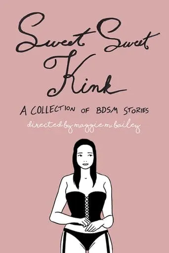 Sweet Sweet Kink: A Collection of BDSM Stories movie poster - Rated 3.5/10