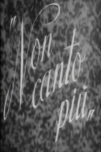Non canto più movie poster - Entertainment content